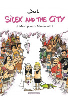 Silex and the city - tome 6 -