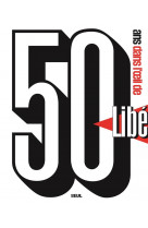 50 ans dans l-oeil de liberati