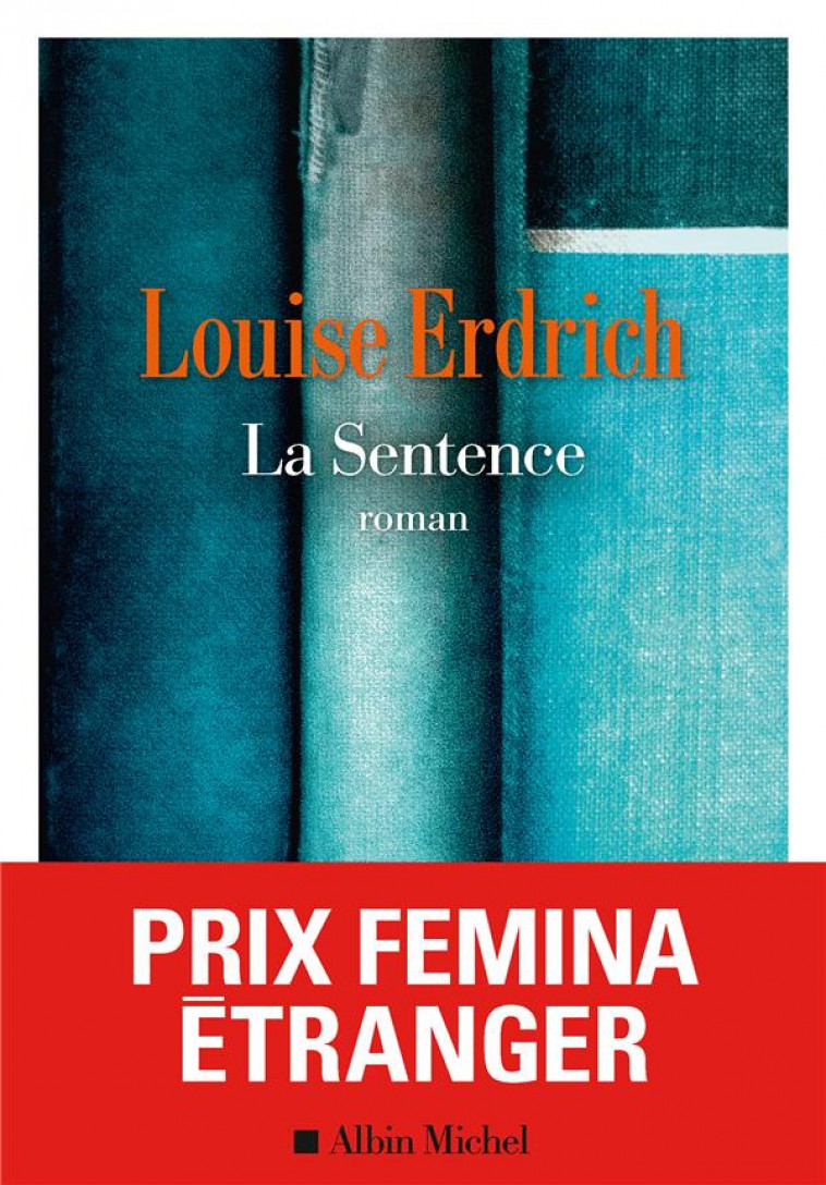 LA SENTENCE - PRIX FEMINA ETRA - ERDRICH LOUISE - ALBIN MICHEL