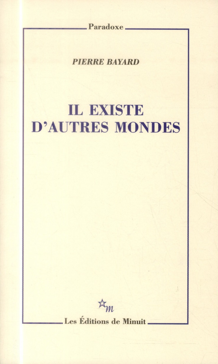 IL EXISTE D-AUTRES MONDES - BAYARD PIERRE - Minuit